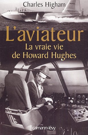 Book cover: L'Aviateur - La vraie vie de Howard Hughes