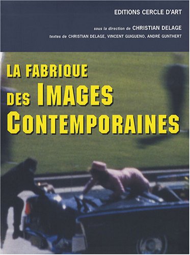 Book cover: La Fabrique des images contemporaines