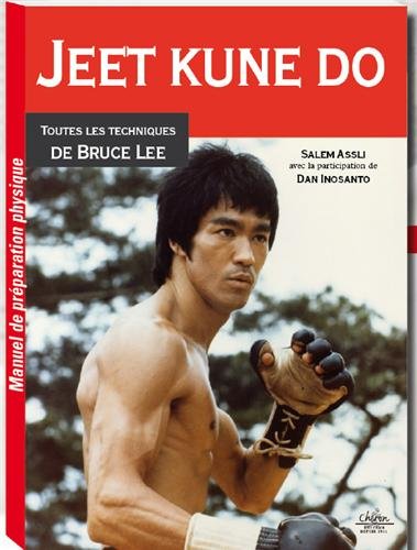 Couverture du livre : Jeet kune do - Toutes les techniques de Bruce Lee
