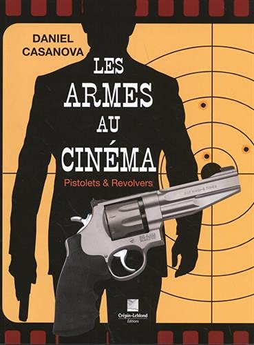 Couverture du livre : Les Armes au cinéma - pistolets & revolvers