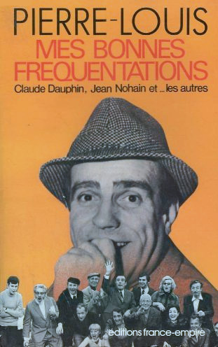 Couverture du livre : Mes bonnes fréquentations - Claude Dauphin, Jean Nohain... et les autres