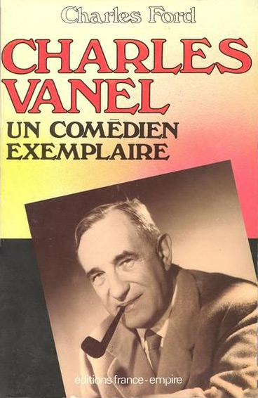 Couverture du livre: Charles Vanel - Un comédien exemplaire