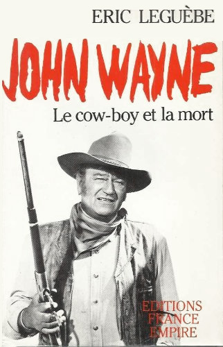 Book cover: John Wayne - Le cow-boy et la mort