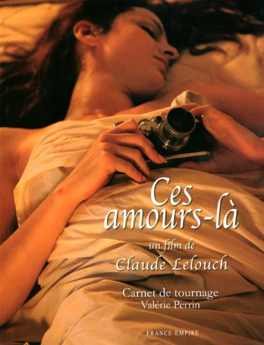 Couverture du livre: Ces amours-là - Carnet de tournage