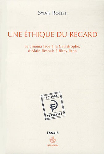 Book cover: Une éthique du regard - Le cinéma face à la Catastrophe, d'Alain Resnais à Rithy Panh