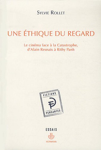 Couverture du livre: Une éthique du regard - Le cinéma face à la Catastrophe, d'Alain Resnais à Rithy Panh