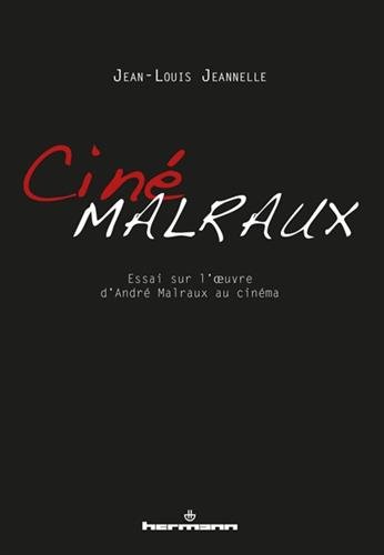 Couverture du livre: Cinémalraux - essai sur l'oeuvre d'André Malraux au cinéma