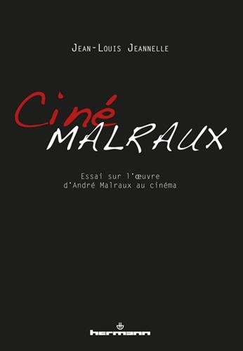 Couverture du livre : Cinémalraux - essai sur l'œuvre d'André Malraux au cinéma