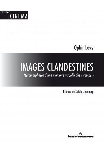 Book cover: Images clandestines - Métamorphoses d'une mémoire visuelle des « camps »