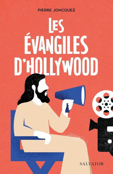Book cover: Les Evangiles d'Hollywood - L'annonce faite à Sarah Connor et autres récits bibliques des films cultes