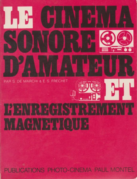 Book cover: Le Cinéma sonore d'amateur - et l'enregistrement magnétique