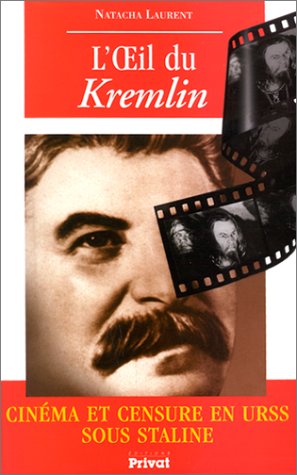 Couverture du livre : L'Œil du Kremlin - Cinéma et censure en URSS sous Staline (1928-1953)