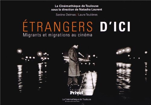 Couverture du livre : Etrangers d'ici - Migrants et migrations au cinéma