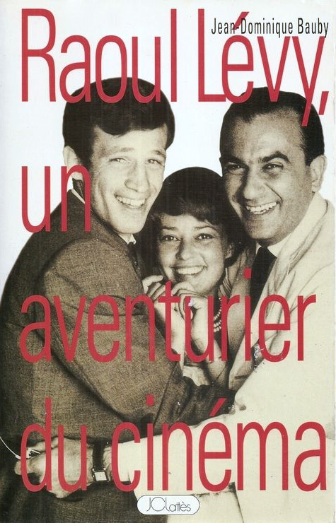Couverture du livre : Raoul Lévy,  un aventurier du cinéma