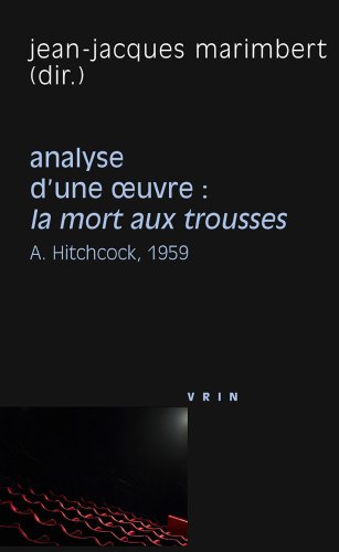Couverture du livre: La mort aux trousses - A. Hitchcock, 1959: Analyse d'une oeuvre