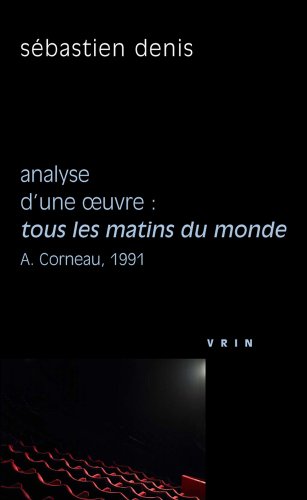 Couverture du livre : Tous les matins du monde, A. Corneau, 1991 - Analyse d'une œuvre