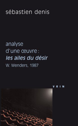 Couverture du livre: Les Ailes du désir - W. Wenders, 1987 : Analyse d'une oeuvre