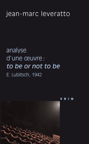 Couverture du livre: To Be or Not to Be, E. Lubitsch, 1942 - Analyse d'une oeuvre