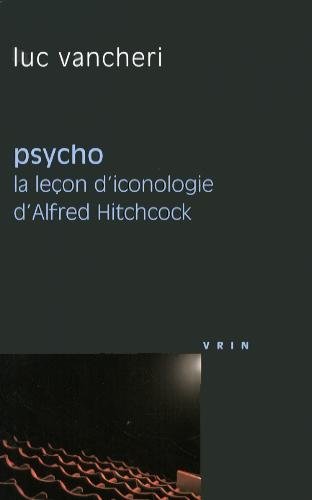 Book cover: Psycho - La leçon d'iconologie d'Alfred Hitchcock