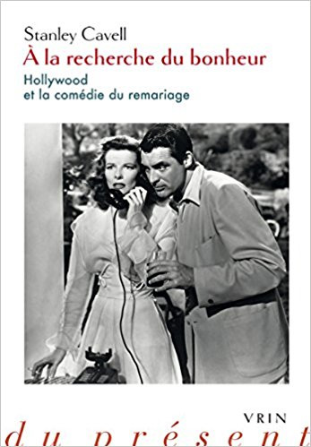 Book cover: A la recherche du bonheur - Hollywood et la comédie du remariage