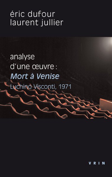 Book cover: Mort à Venise - Luchino Visconti, 1971 - Analyse d'une œuvre