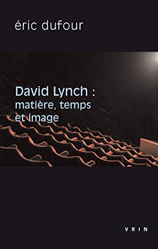 Couverture du livre : David Lynch - Matière, temps et image