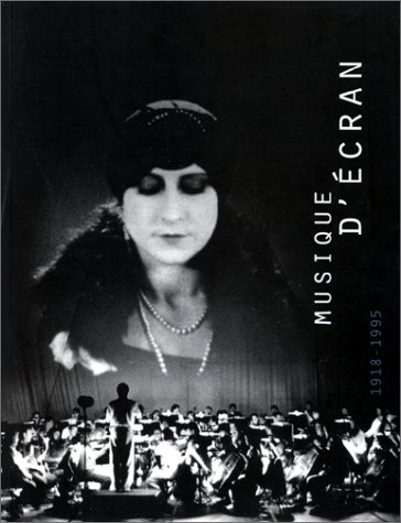 Couverture du livre: Musique d'écran - L'accompagnement musical du cinéma muet en France, 1918-1995