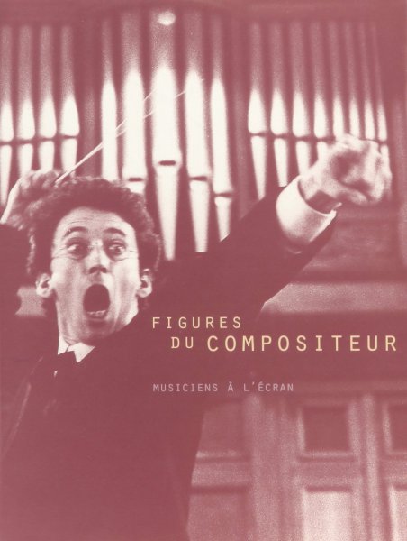 Couverture du livre : Figures du compositeur - Musiciens à l'écran
