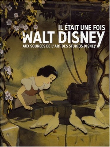 Couverture du livre: Il était une fois Walt Disney - Aux sources de l'art des studios Disney