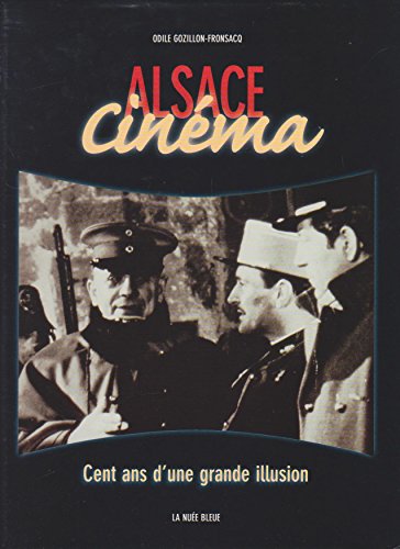 Couverture du livre: Alsace cinéma - cent ans d'une grande illusion