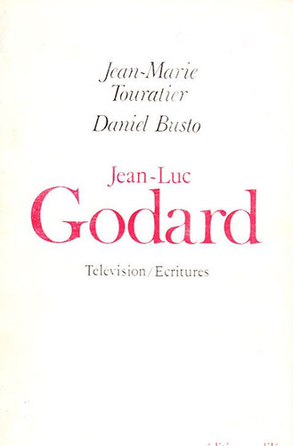 Couverture du livre: Jean-Luc Godard - Télévisions / Ecritures