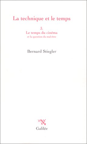 Book cover: La Technique et le temps - 3. Le temps du cinéma et la question du mal être