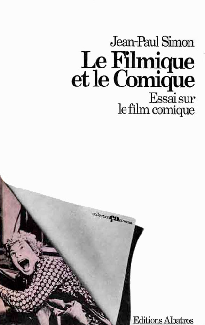 Couverture du livre : Le Filmique et le Comique - Essai sur le film comique