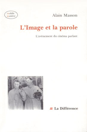 Book cover: L'Image et la parole - L'avènement du cinéma parlant