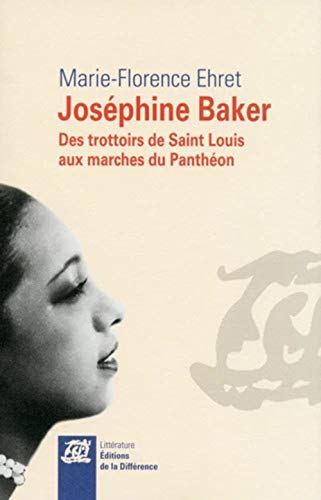 Couverture du livre : Joséphine Baker - Des trottoirs de Saint Louis aux marches du Panthéon