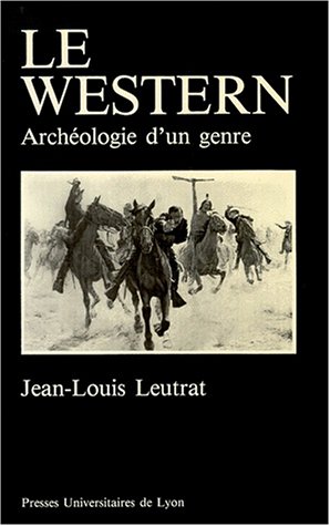 Book cover: Le Western - Archéologie d'un genre