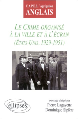 Couverture du livre : Le Crime organisé à la ville et à l'écran - (Etats-Unis, 1929-1951)