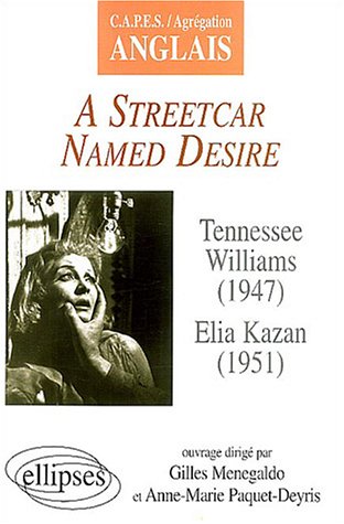 Couverture du livre : A Streetcar Named Desire - Tennessee Williams (1947) - Elia Kazan (1951)