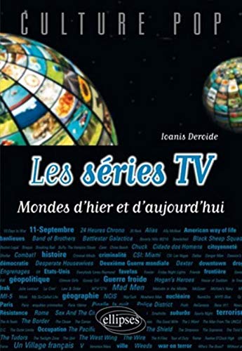 Couverture du livre: Les Séries TV - Mondes d'hier et d'aujourd'Hui