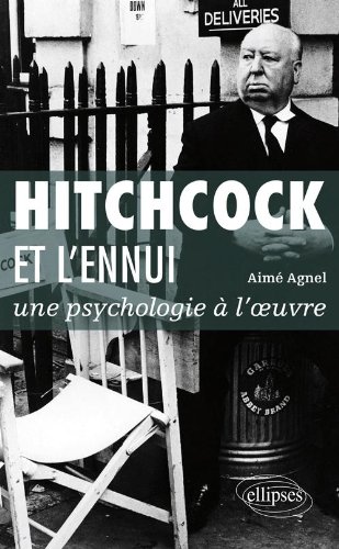 Couverture du livre: Hitchcock et l'ennui - une psychologie à l'oeuvre