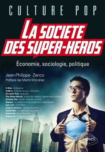 Couverture du livre : La Société des super-héros - Economie, sociologie, politique