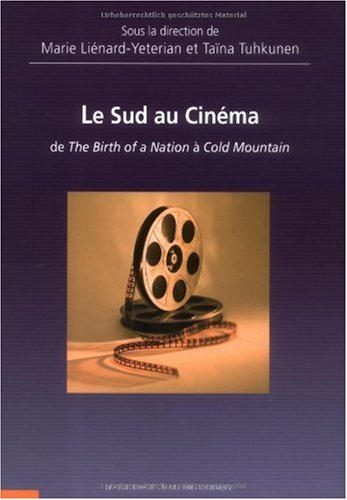 Couverture du livre: Le Sud au cinéma - De The birth of a Nation à Cold Mountain