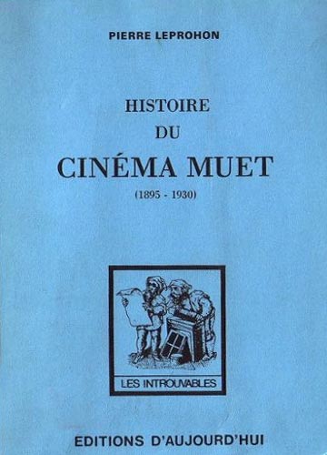 Couverture du livre: Histoire du cinéma muet - 1895-1930