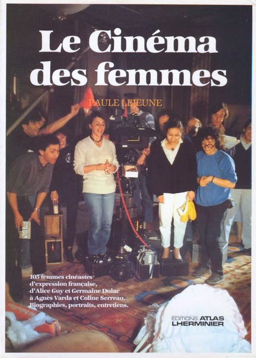 Couverture du livre: Le Cinéma des femmes - 105 femmes cinéastes d'expression française