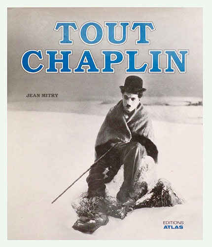 Couverture du livre: Tout Chaplin - L'oeuvre complète présentée par le texte et par l'image