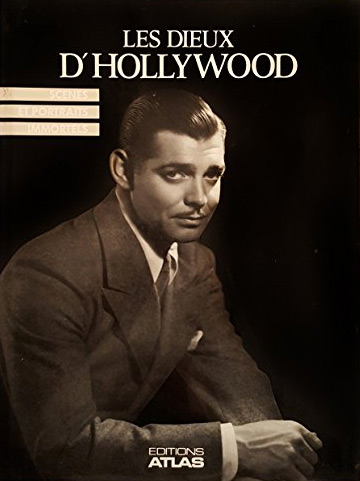 Couverture du livre : Les Dieux d'Hollywood - scènes et portraits immortels