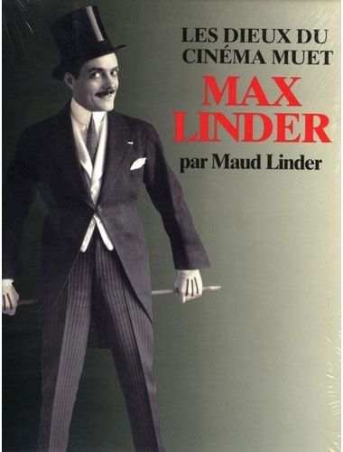 Couverture du livre: Max Linder - Les dieux du cinéma muet
