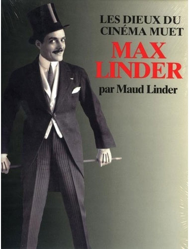 Book cover: Max Linder - Les dieux du cinéma muet