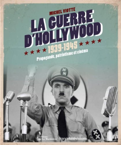 Couverture du livre: La guerre d'Hollywood 1939-1945 - Propagande, patriotisme et cinéma