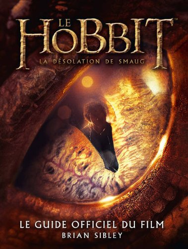 Couverture du livre: Le Hobbit, la désolation de Smaug - Le guide officiel du film